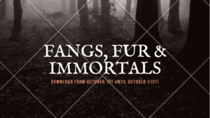 Fangs, fur, and immortals promo